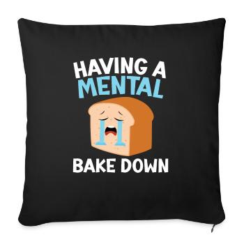 Having A Mental Bake Down Bread Baking Lover Baker - Sofa pillowcase 17,3'' x 17,3'' (45 x 45 cm) - black - Front