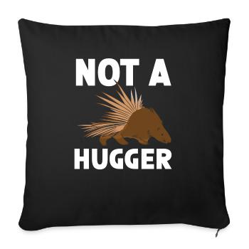 Not A Hugger Porcupine Rodent Spine Animal Lover - Sofa pillowcase 17,3'' x 17,3'' (45 x 45 cm) - black - Front