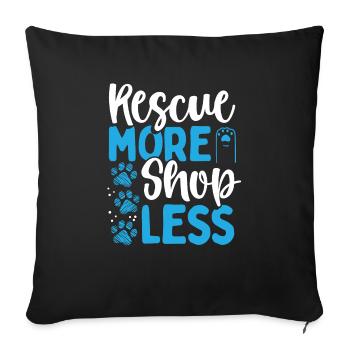 Dog Rescue More Shop Less Animal Rescue Rescuer - Sofa pillowcase 17,3'' x 17,3'' (45 x 45 cm) - black - Front