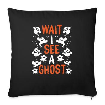 Ghost Hunting Wait I see a Ghost Ghost Hunter - Sofa pillowcase 17,3'' x 17,3'' (45 x 45 cm) - black - Front