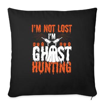 Funny Ghost Hunter Im not lost Im Ghost HuntingFun - Sofakissenbezug 45 x 45 cm - Schwarz - Vorne