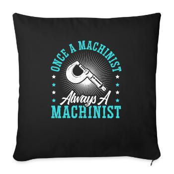 Once A Machinist Always A Machinist CNC Job - Sofa pillowcase 17,3'' x 17,3'' (45 x 45 cm) - black - Front