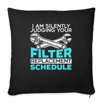 Silently Judging Your Filter Replacement Schedule - Sofa pillowcase 17,3'' x 17,3'' (45 x 45 cm) - black - Front