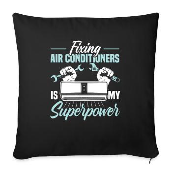 Fixing Airconditioners Is My Superpower HVAC - Sofa pillowcase 17,3'' x 17,3'' (45 x 45 cm) - black - Front
