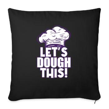 Let's Dough This - Baker - Sofakissenbezug 45 x 45 cm - Schwarz - Vorne