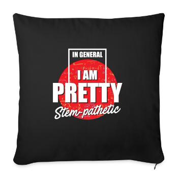 In General I Am Pretty Stem-Pathetic - Steminist - Sofakissenbezug 45 x 45 cm - Schwarz - Vorne