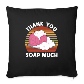 Thank You Soap Much - Soap Maker - Sofakissenbezug 45 x 45 cm - Schwarz - Vorne