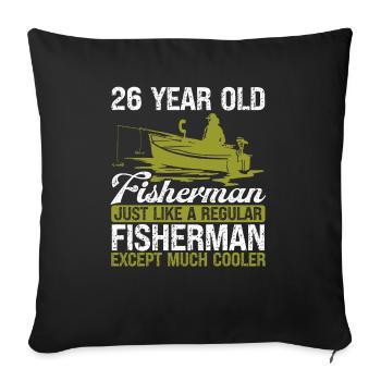 26 Year Old Fisherman Fishing Rod 26 Anglers - Sofa pillowcase 17,3'' x 17,3'' (45 x 45 cm) - black - Front