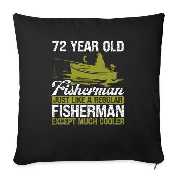 72 Year Old Fisherman Fishing Rod 72 Anglers - Sofa pillowcase 17,3'' x 17,3'' (45 x 45 cm) - black - Front