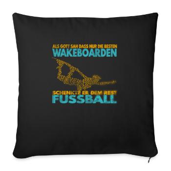 Als Gott sah, dass nur die besten Wakeboarden .. - Sofakissenbezug 45 x 45 cm - Schwarz - Vorne