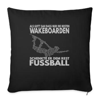 Als Gott sah, dass nur die besten Wakeboarden .. - Sofakissenbezug 45 x 45 cm - Schwarz - Vorne