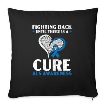 Fighting Back Until There Is A Cure ALS Awareness - Sofa pillowcase 17,3'' x 17,3'' (45 x 45 cm) - black - Front
