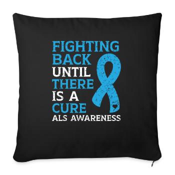 Fighting Back Until There Is A Cure ALS Awareness - Sofa pillowcase 17,3'' x 17,3'' (45 x 45 cm) - black - Front