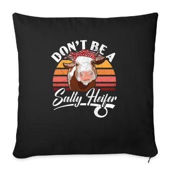 Don't Be A Salty Heifer Cow Whisperer Cow Farming - Sofa pillowcase 17,3'' x 17,3'' (45 x 45 cm) - black - Front