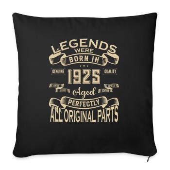 Legends Were Born In 1925. Aged Perfectly All orig - Sofakissenbezug 45 x 45 cm - Schwarz - Vorne