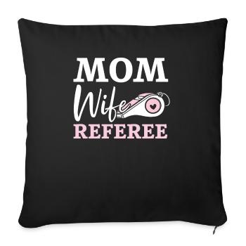 Mom Wife Referee Game Official Sportsmanship - Sofa pillowcase 17,3'' x 17,3'' (45 x 45 cm) - black - Front