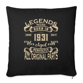 Legends Were Born In 1931. Aged Perfectly All orig - Sofakissenbezug 45 x 45 cm - Schwarz - Vorne