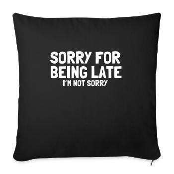 Late delay comes later verdict - Sofa pillowcase 17,3'' x 17,3'' (45 x 45 cm) - black - Front
