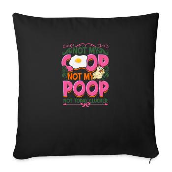 Not My Coop Not My Poop Not today clucker - - Sofakissenbezug 45 x 45 cm - Schwarz - Vorne
