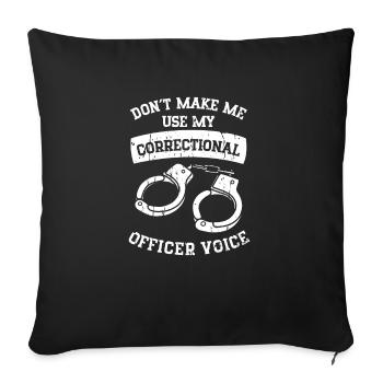 Don't make me use my correctional officer voice - - Sofa pillowcase 17,3'' x 17,3'' (45 x 45 cm) - black - Front