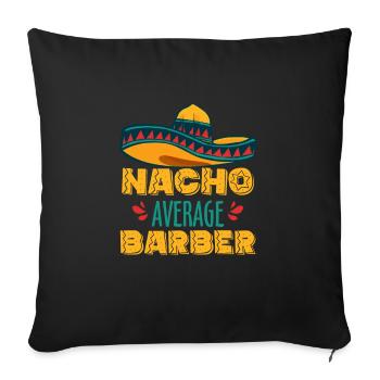 Nacho Average Barber Shirt Geschenk - Sofakissenbezug 45 x 45 cm - Schwarz - Vorne