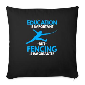 Education Is Important But Fencing - Sofa pillowcase 17,3'' x 17,3'' (45 x 45 cm) - black - Front