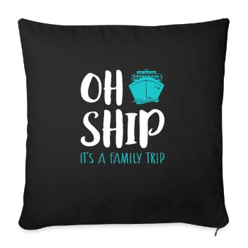Oh Ship C’est un cadeau de chemise de voyage en famille - Housse de coussin décorative 45 x 45 cm - noir - Devant