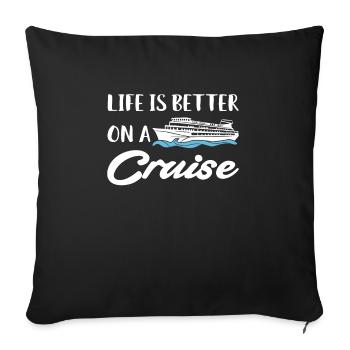 Life Is Better On A Cruise Shirt Kreuzfahrt - Sofa pillowcase 17,3'' x 17,3'' (45 x 45 cm) - black - Front