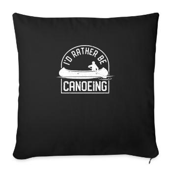 I'd Rather Be Canoeing Funny Canoe Boat Lake River - Sofa pillowcase 17,3'' x 17,3'' (45 x 45 cm) - black - Front