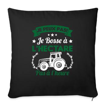 Je peux pas! Je bosse à l'hectare pas à l'heure - Housse de coussin décorative 45 x 45 cm - noir - Devant