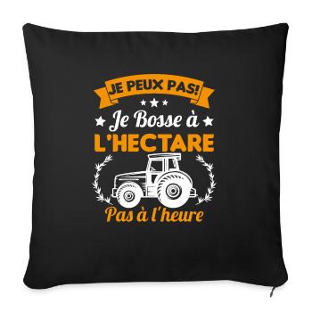 Je peux pas! Je bosse à l'hectare pas à l'heure - Housse de coussin décorative 45 x 45 cm - noir - Devant