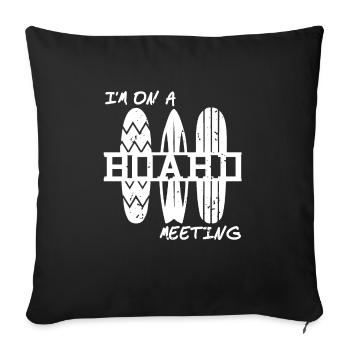 Je suis sur un BOARD Meeting Drôle De Surf T-Shirt - Housse de coussin décorative 45 x 45 cm - noir - Devant