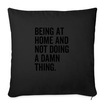 Être à la maison et ne pas faire une maudite chose - Housse de coussin décorative 45 x 45 cm - noir - Devant