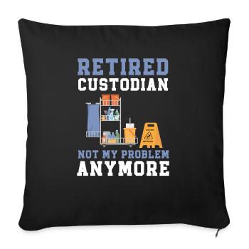 Retired Custodian Not My Problem Anymore Janitor - Sofa pillowcase 17,3'' x 17,3'' (45 x 45 cm) - black - Front