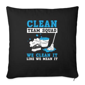 Clean Team Squad We Clean It Like We Mean It - Sofa pillowcase 17,3'' x 17,3'' (45 x 45 cm) - black - Front