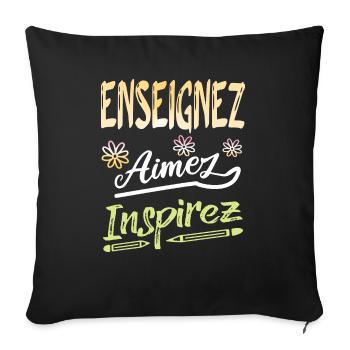 Enseignez aimez inspirez Idée cadeau professeur - Housse de coussin décorative 45 x 45 cm - noir - Devant