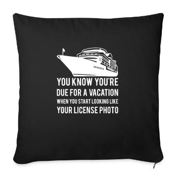 You Know You´re Due ... Kreuzfahrt Shirt Geschenk - Sofakissenbezug 45 x 45 cm - Schwarz - Vorne