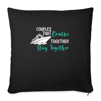 Couples That Cruise Together Stay Together - Sofa pillowcase 17,3'' x 17,3'' (45 x 45 cm) - black - Front