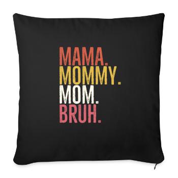 Mama Mommy Mom Bruh - Sofa pillowcase 17,3'' x 17,3'' (45 x 45 cm) - black - Front