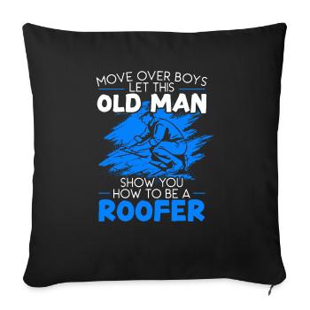 Let This Old Man Show You How To Be A Roofer - Sofa pillowcase 17,3'' x 17,3'' (45 x 45 cm) - black - Front