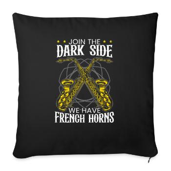 Join The Dark Side We Have French Horns Saxophone - Sofa pillowcase 17,3'' x 17,3'' (45 x 45 cm) - black - Front