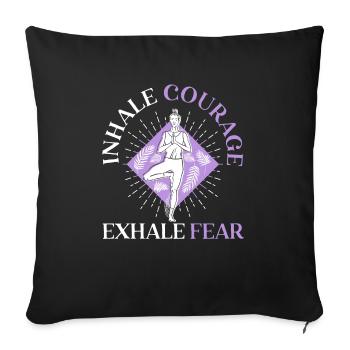 Inhaler le courage expirer la peur Fitness spirituel Yoga - Housse de coussin décorative 45 x 45 cm - noir - Devant