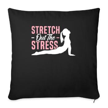 Stretch Out The Stress Fitness Workout Yoga Lover - Sofa pillowcase 17,3'' x 17,3'' (45 x 45 cm) - black - Front