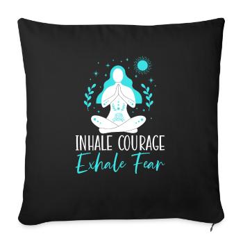 Inhaler le courage expirer la peur Fitness spirituel Yoga - Housse de coussin décorative 45 x 45 cm - noir - Devant