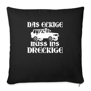 Das Eckige Muss ins Dreckige Geländewagen Offroad - Sofakissenbezug 45 x 45 cm - Schwarz - Vorne