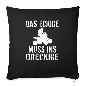 Das Eckige Muss ins Dreckige Sportquad Gelände - Sofakissenbezug 45 x 45 cm - Schwarz - Vorne