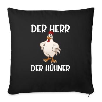 Der Herr der Hühner Hühnerzüchter Chicken Landwirt - Sofakissenbezug 45 x 45 cm - Schwarz - Vorne