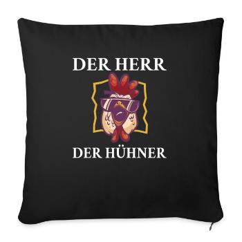 Der Herr der Hühner Hühnerzüchter Chicken Landwirt - Sofakissenbezug 45 x 45 cm - Schwarz - Vorne