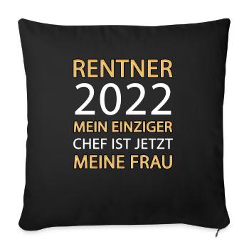 Rente Frau Chef Rentner 2022 - Sofakissenbezug 45 x 45 cm - Schwarz - Vorne