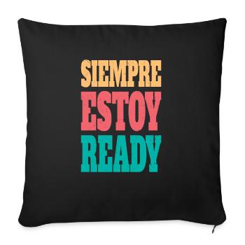 Siempre estoy ready - Sofa pillowcase 17,3'' x 17,3'' (45 x 45 cm) - black - Front